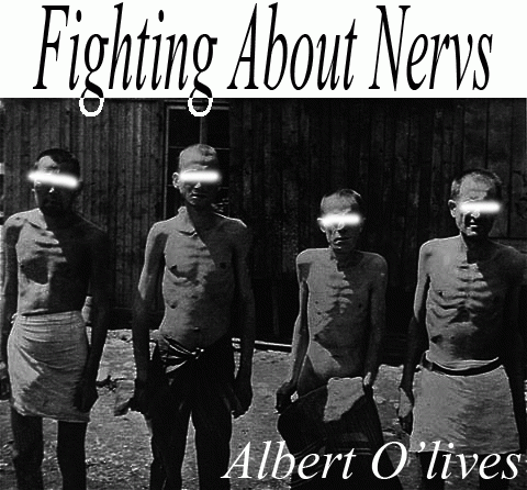 Fighting About Nervs : Albert O'lives